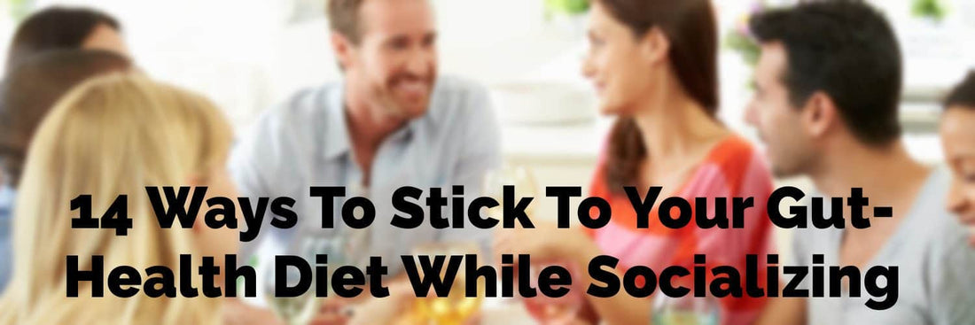 14 Ways To Stick To Your Gut-Health Diet While Socializing