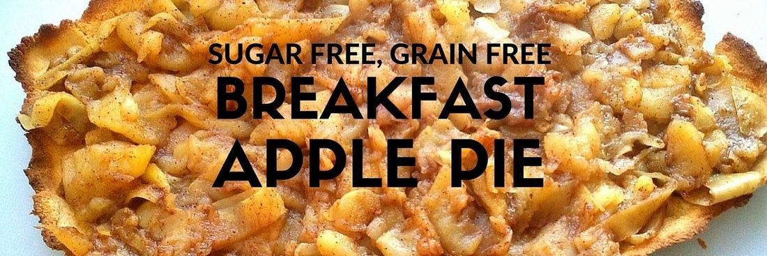 Sugar Free, Grain Free, Breakfast Apple Pie