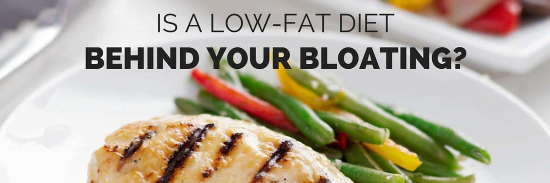 Is a Low-fat Diet Behind Your Bloating?