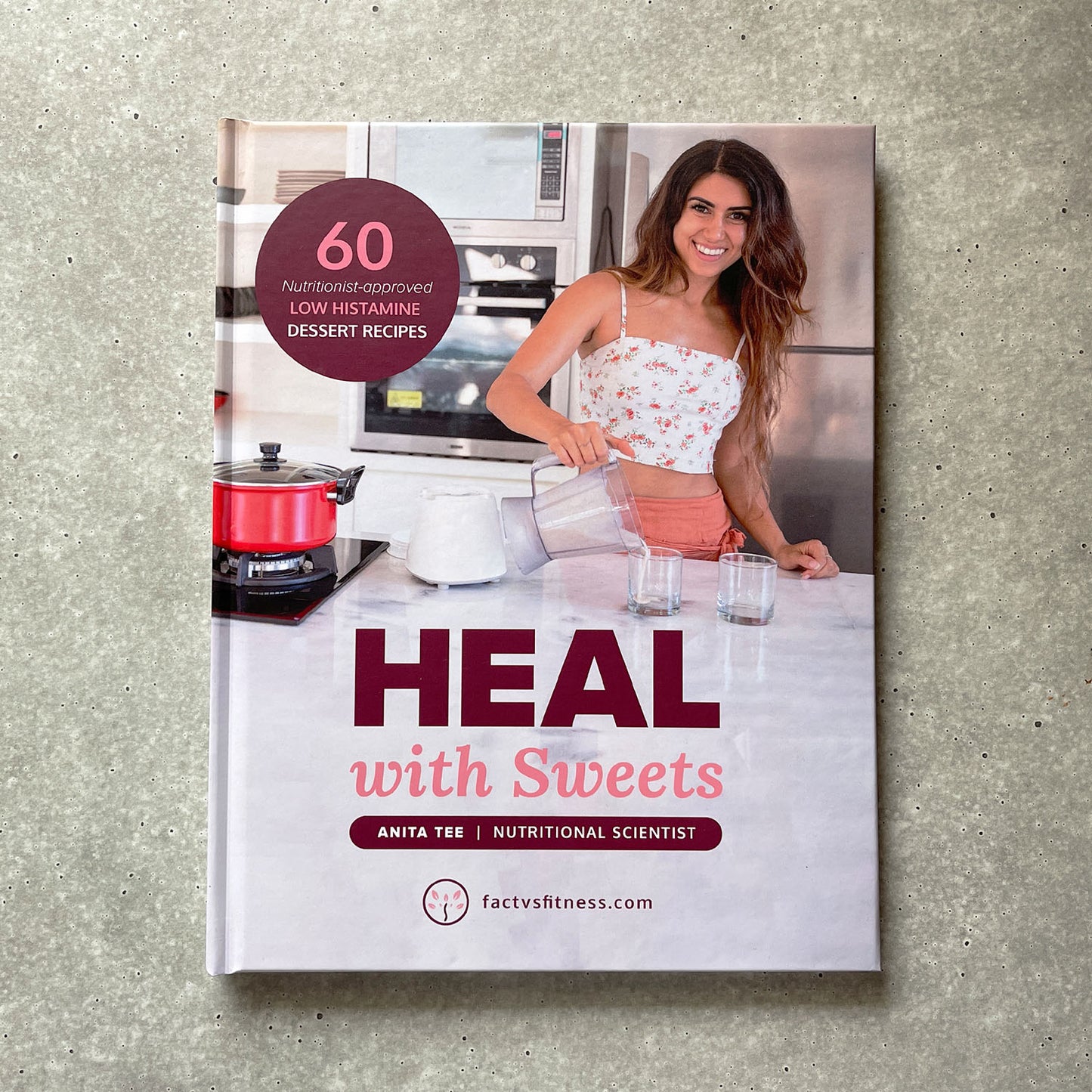 Heal with Sweets - 60 Low Histamine Dessert Recipes